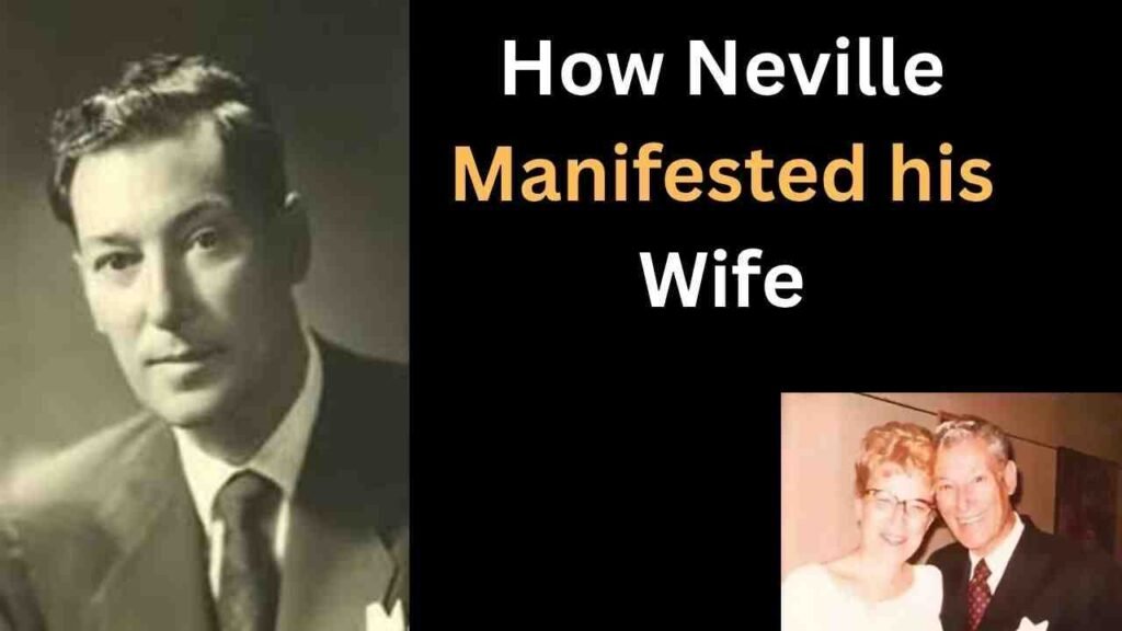 Neville Goddard manifested His Wife